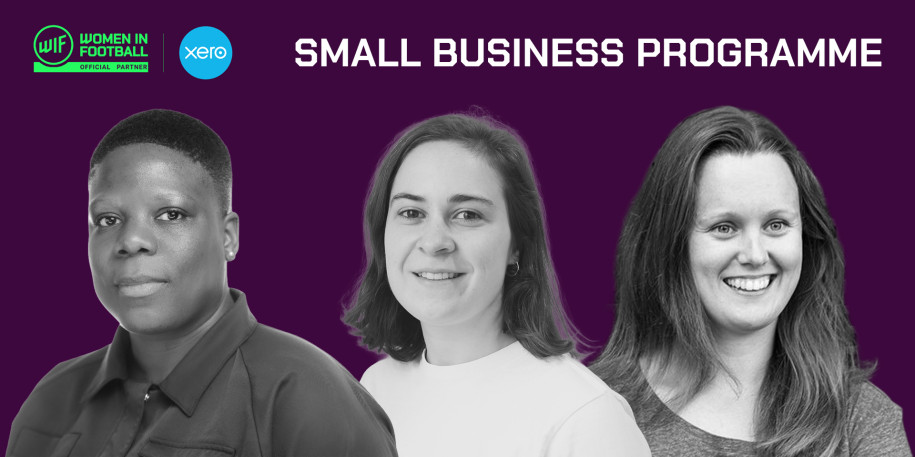 The Women in Football and Xero Small Business Programme 2026: Meet Eartha, Flo and Lydia