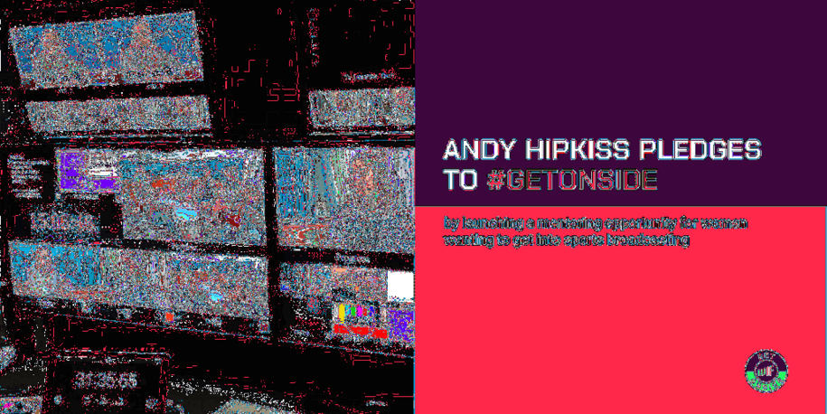 ANDY'S #GETONSIDE PLEDGE TO HELP WOMEN GET INTO SPORTS BROADCASTING