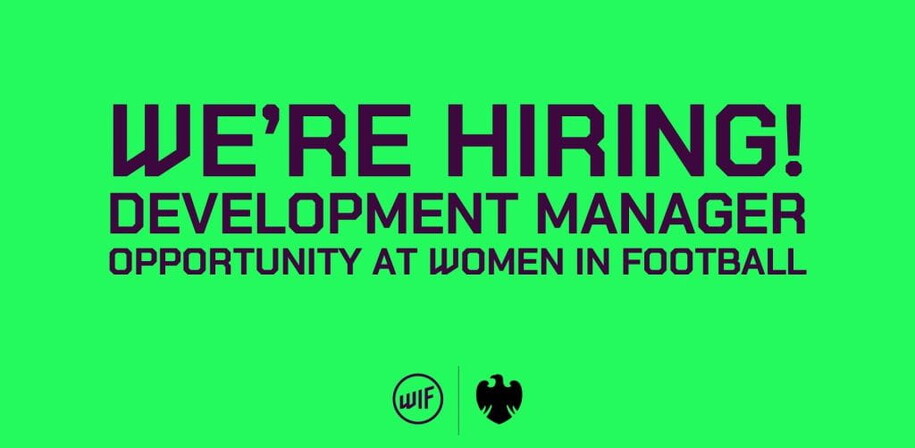 We're hiring! Development Manager opportunity at Women in Football
