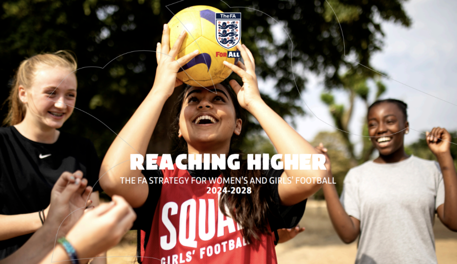 THE FA STRATEGY FOR WOMEN'S AND GIRLS' FOOTBALL 2024–2028