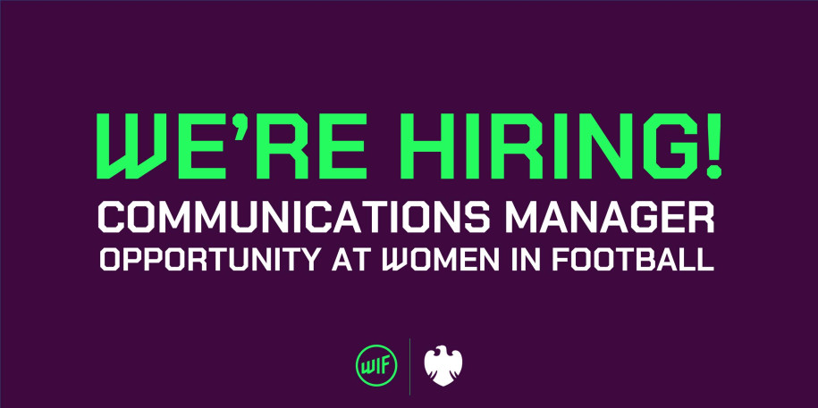 Communications Manager opportunity at Women in Football - join us!