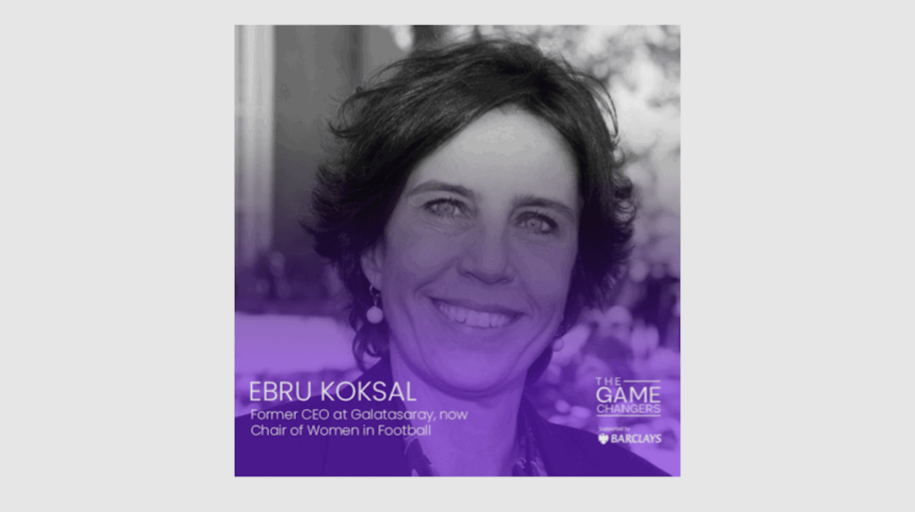 Ebru K&ouml;ksal shares her incredible story on The Game Changers podcast